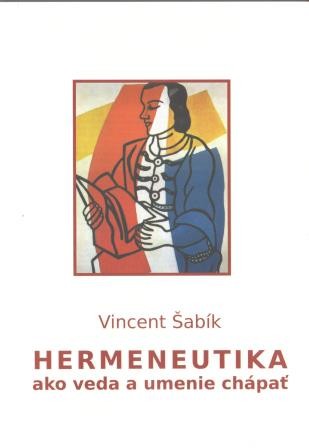 Hermeneutika ako veda a umenie chápať Hermeneutika ako veda a umenie chápať