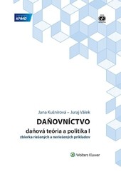 Daňovníctvo - daňová teória a politika I - zbierka riešených a neriešných príkladov (2. vyd) Daňovníctvo - daňová teória a politika I - zbierka riešených a neriešných príkladov (2. vyd)