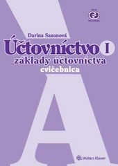Účtovníctvo I - cvičebnica A. Základy účtovníctva Účtovníctvo I - cvičebnica A. Základy účtovníctva