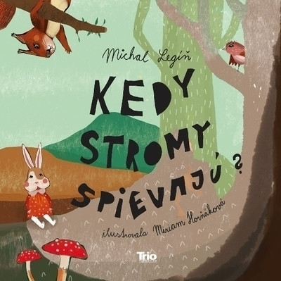 Kedy stromy spievajú? Kedy stromy spievajú?