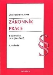 Zákonník práce - Úzz, S účinnosťou od 1. júna 2017, 9. vydanie Zákonník práce - Úzz, S účinnosťou od 1. júna 2017, 9. vydanie