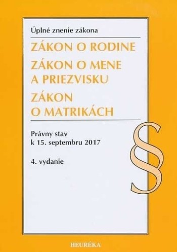 Zákon o rodine. Právny stav k 15. septembru 2017 - Úzz, 4. vydanie Zákon o rodine. Právny stav k 15. septembru 2017 - Úzz, 4. vydanie