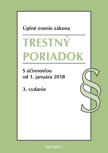 Trestný poriadok. Úzz, s účinnosťou od 1. januára 2018, 3. vydanie Trestný poriadok. Úzz, s účinnosťou od 1. januára 2018, 3. vydanie