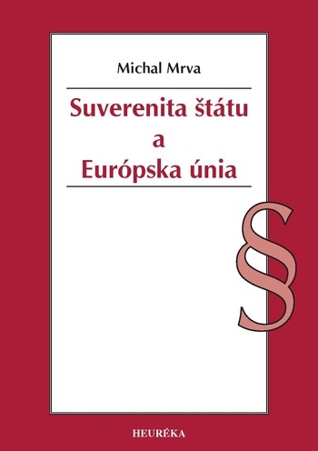 Suverenita štátu a Európska únia Suverenita štátu a Európska únia