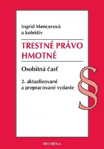 Trestné právo hmotné. Osobitná časť, 2. aktualizované a prepracované vydanie Trestné právo hmotné. Osobitná časť, 2. aktualizované a prepracované vydanie