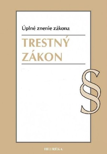 Trestný zákon s účinnosťou od 17. septembra 2018, 4. vydanie Trestný zákon s účinnosťou od 17. septembra 2018, 4. vydanie