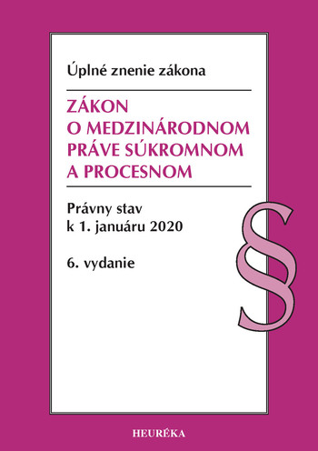 Zákon o medzinárodnom práve súkromnom a procesnom. Úzz, 3. vyd., 2020