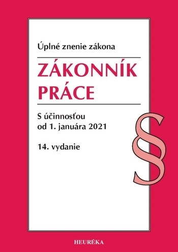 Zákonník práce. Úzz, 14. vyd., 2021 Zákonník práce. Úzz, 14. vyd., 2021