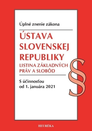 Ústava SR, Listina základných práv a slobôd. 2021 Ústava SR, Listina základných práv a slobôd. 2021