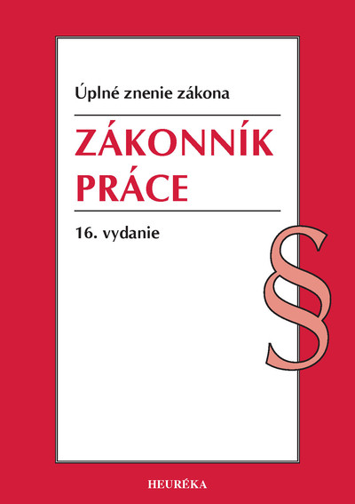 Zákonník práce. Úzz, 16. vyd., 6/2021 Zákonník práce. Úzz, 16. vyd., 6/2021