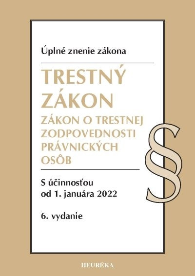 Trestný zákon + ZoTZPO. Úzz, 6. vyd., 2021 Trestný zákon + ZoTZPO. Úzz, 6. vyd., 2021