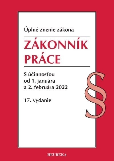 Zákonník práce. Úzz, 17. vyd., 1/2022 Zákonník práce. Úzz, 17. vyd., 1/2022