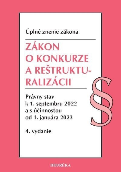 Zákon o konkurze a reštrukturalizácii. Úzz, 4. vydanie, 9/2022 Zákon o konkurze a reštrukturalizácii. Úzz, 4. vydanie, 9/2022