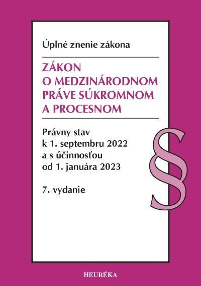 Zákon o medzinárodnom práve súkromnom a procesnom. Úzz, 7. vydanie, 9/2022