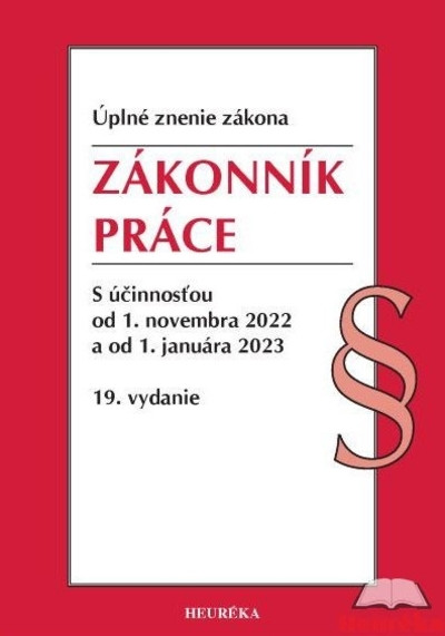 Zákonník práce. Úzz, 19. vydanie, 11/2022 Zákonník práce. Úzz, 19. vydanie, 11/2022