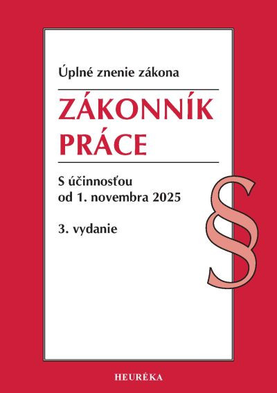 Zákonník práce. 3. vyd., 11-2025 Zákonník práce. 3. vyd., 11-2025