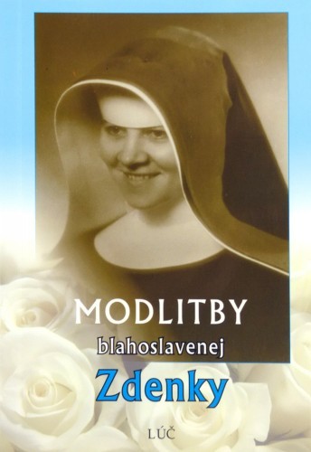 Modlitby blahoslavenej Zdenky Modlitby blahoslavenej Zdenky