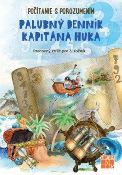 Počítanie s porozumením PZ pre 3 roč. - Palubný denník kapitána Huka Počítanie s porozumením PZ pre 3 roč. - Palubný denník kapitána Huka