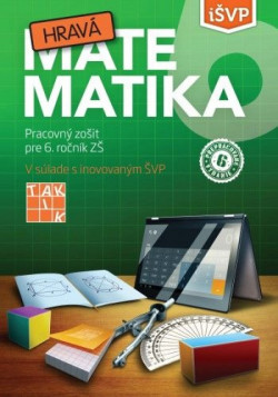 Hravá matematika 6 iŠVP pracovný zošit Hravá matematika 6 iŠVP pracovný zošit