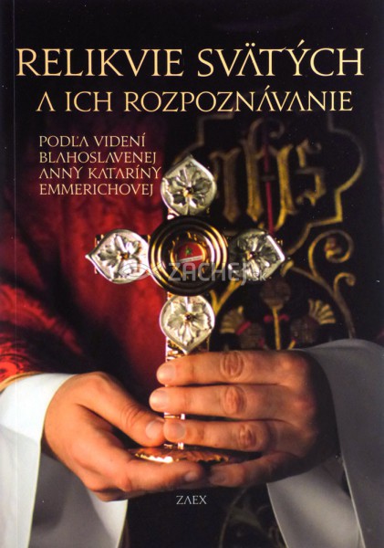 Relikvie svätých a ich rozpoznávanie Relikvie svätých a ich rozpoznávanie