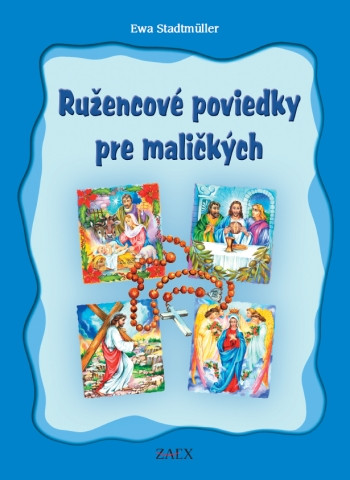 Ružencové poviedky pre maličkých Ružencové poviedky pre maličkých
