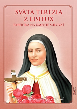 Svätá Terézia z Lisieux – Expertka na umenie milovať Svätá Terézia z Lisieux – Expertka na umenie milovať
