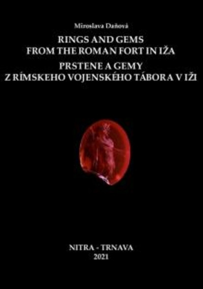 Rings and Gems from the Roman Fort in Iža / Prstene a gemy z rímskeho vojenského tábora v Iži