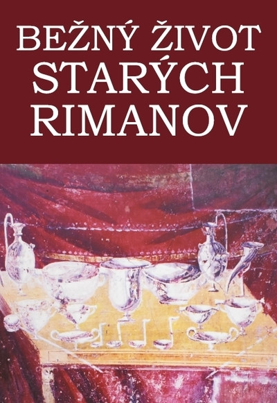 Bežný život starých Rimanov Bežný život starých Rimanov