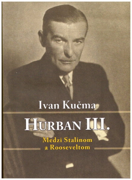 Hurban III – Medzi Stalinom a Rooseeveltom Hurban III – Medzi Stalinom a Rooseeveltom