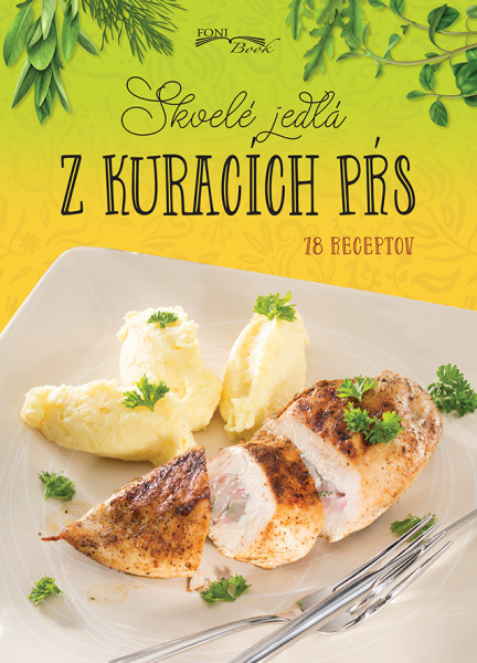 Skvelé jedlá z kuracích pŕs Skvelé jedlá z kuracích pŕs