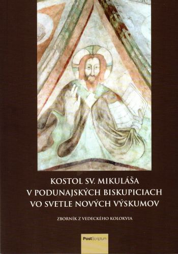 Kostol sv. Mikuláša v Podunajských Biskupiciach vo svetle nových výskumov