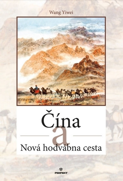 Čína a Nová hodvábna cesta Čína a Nová hodvábna cesta