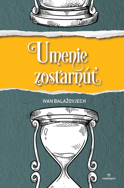 Umenie zostarnúť Umenie zostarnúť