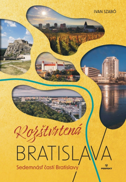 Rozštvrtená Bratislava/Sedemnásť častí Bratislavy Rozštvrtená Bratislava/Sedemnásť častí Bratislavy
