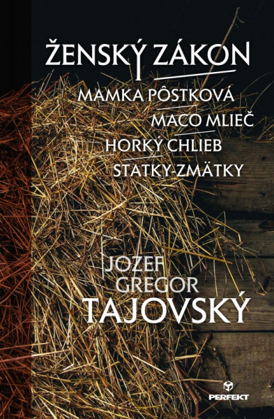 Ženský zákon/Mamka Pôstková/Maco Mlieč/Horký chlieb/Statky-zmätky Ženský zákon/Mamka Pôstková/Maco Mlieč/Horký chlieb/Statky-zmätky