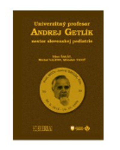 Univerzitný profesor Andrej Getlík - nestor slovenskej pediatrie