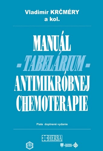 Manuál antimikróbnej chemoterapie (piate doplnené vydanie) Manuál antimikróbnej chemoterapie (piate doplnené vydanie)