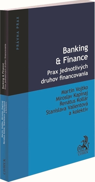 Banking & Finance. Prax jednotlivých druhov financovania