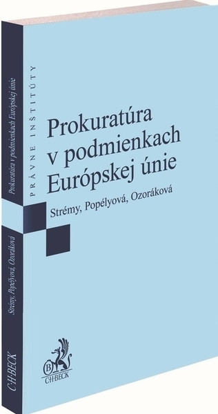 Prokuratúra v podmienkach Európskej únie Prokuratúra v podmienkach Európskej únie