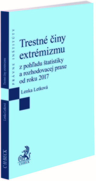 Trestné činy extrémizmu z pohľadu štatistiky a rozhodovacej praxe od roku 2017