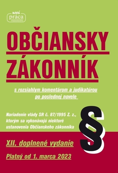 Občiansky zákonnik - XII. novelizované vydanie platný od 1. marca 2023 Občiansky zákonnik - XII. novelizované vydanie platný od 1. marca 2023