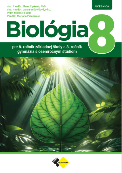 Biológia pre 8. ročník ZŠ a 3. ročník gymnázia s osemročným štúdiom Biológia pre 8. ročník ZŠ a 3. ročník gymnázia s osemročným štúdiom