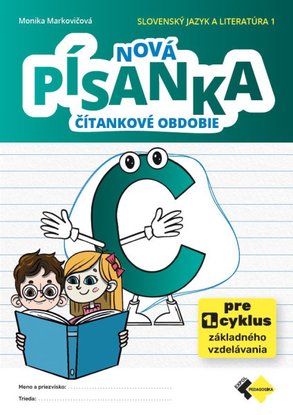 Nová písanka C- čítankové obdobie. Slovenský jazyk a literatúra 1 Nová písanka C- čítankové obdobie. Slovenský jazyk a literatúra 1
