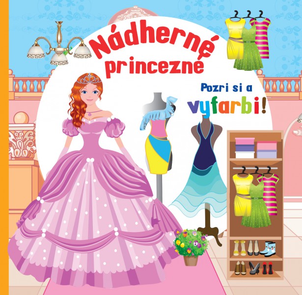 Nádherné princezné - Pozri si a vyfarbi! Nádherné princezné - Pozri si a vyfarbi!