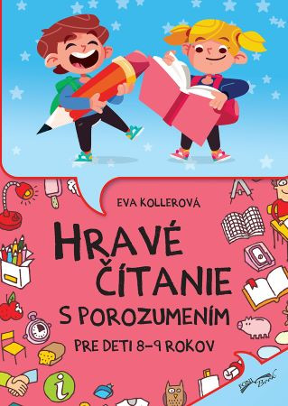 Hravé čítanie s porozumením pre deti 8-9 rokov (2.vydnie) Hravé čítanie s porozumením pre deti 8-9 rokov (2.vydnie)