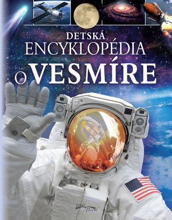 Detská encyklopédia o vesmíre Detská encyklopédia o vesmíre