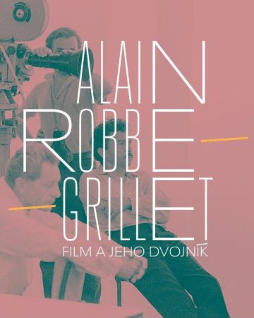 Alain Robbe-Grillet. Film a jeho dvojník Alain Robbe-Grillet. Film a jeho dvojník