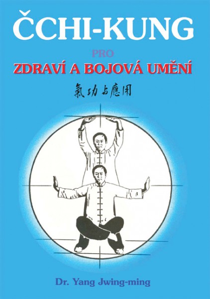 Čchi-kung pro zdraví a bojová umění Čchi-kung pro zdraví a bojová umění