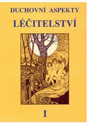 Duchovní aspekty léčitelství  I