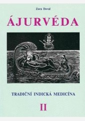 Ajurvéda 2 - Tradiční indická medicína Ajurvéda 2 - Tradiční indická medicína